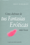 Cómo disfrutar de tus fantasías eróticas más locas