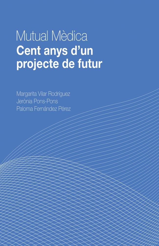 Mutual Mèdica. Cent anys d&