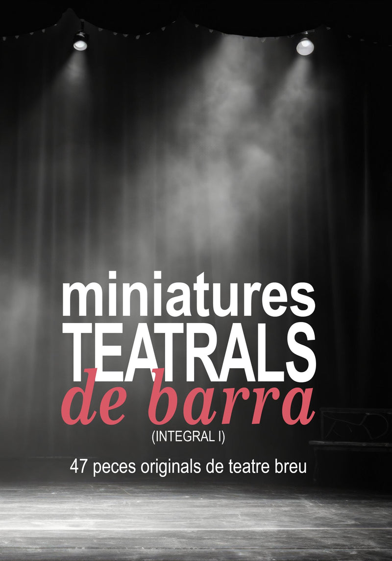 Miniatures teatrals de barra (Integral I)