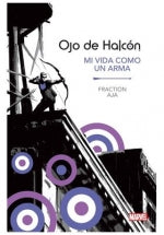 Ojo de halcon: mi vida como un arma