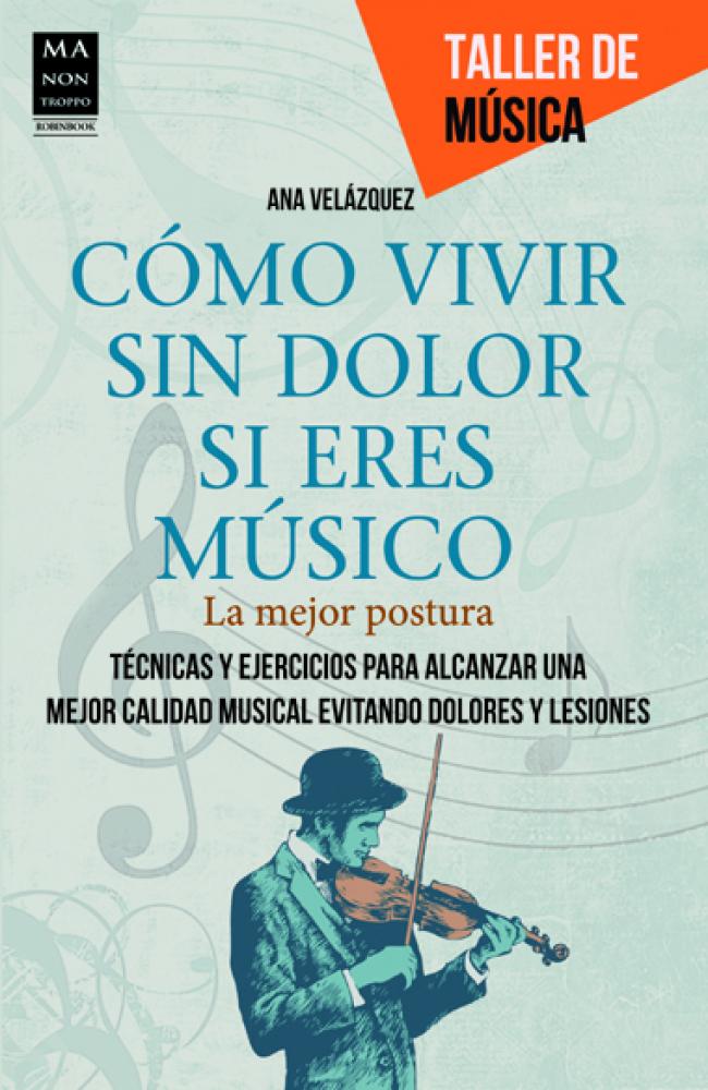 Cómo vivir sin dolor si eres músico