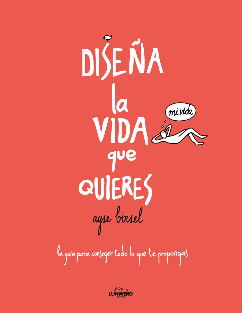 Diseña la vida que quieres