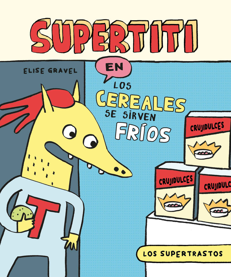 Los supertrastos: Supertiti - Los cereales se sirven fríos