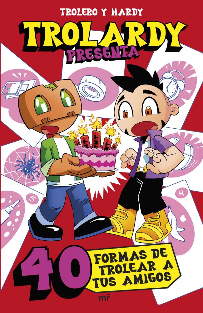Trolardy presenta...  40 formas de trolear a tus amigos