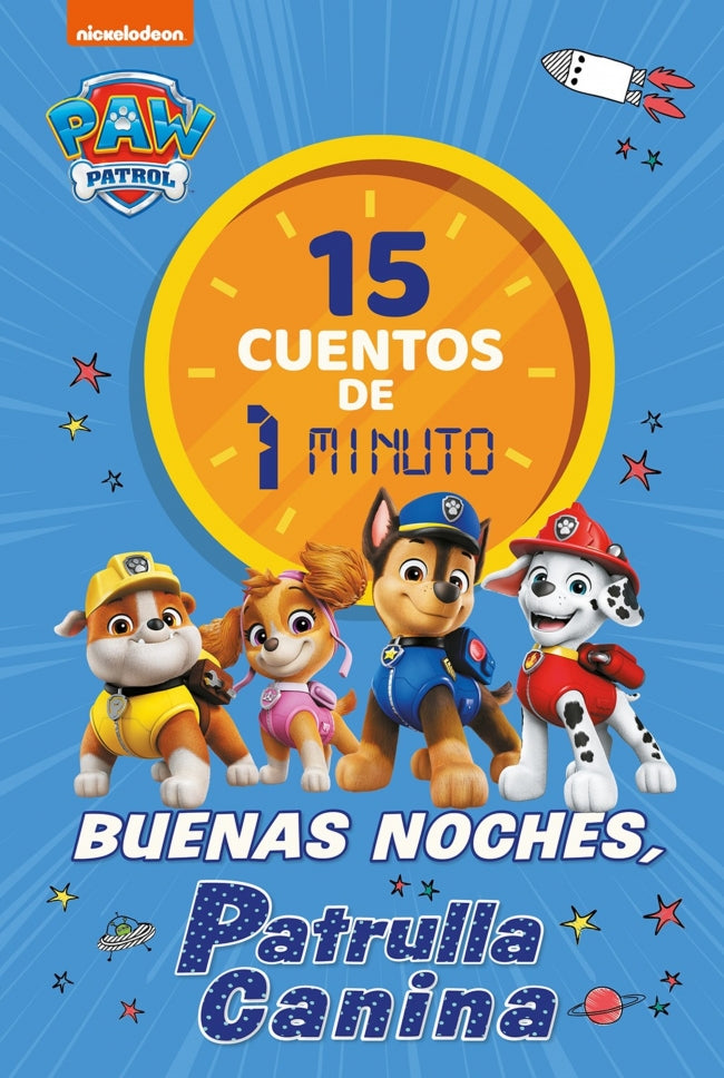 Paw Patrol | Patrulla Canina. Recopilatorio de cuentos - 15 cuentos de 1 minuto. Buenas noches, Patrulla