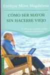 Cómo ser mayor sin hacerse viejo