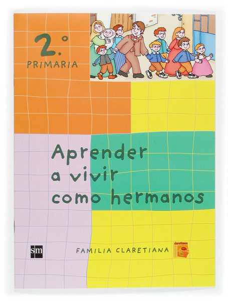 Aprender a vivir como hermanos. 2 Primaria. Claretianos
