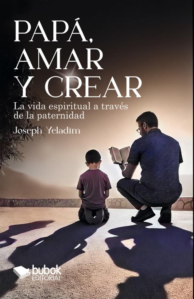 PAPÁ, AMAR Y CREAR
