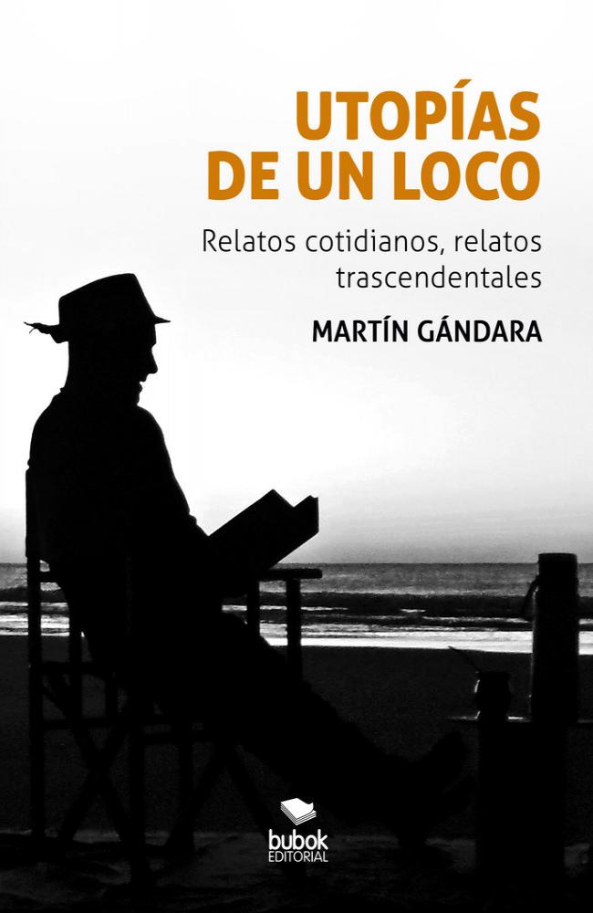 UTOPÍAS DE UN LOCO