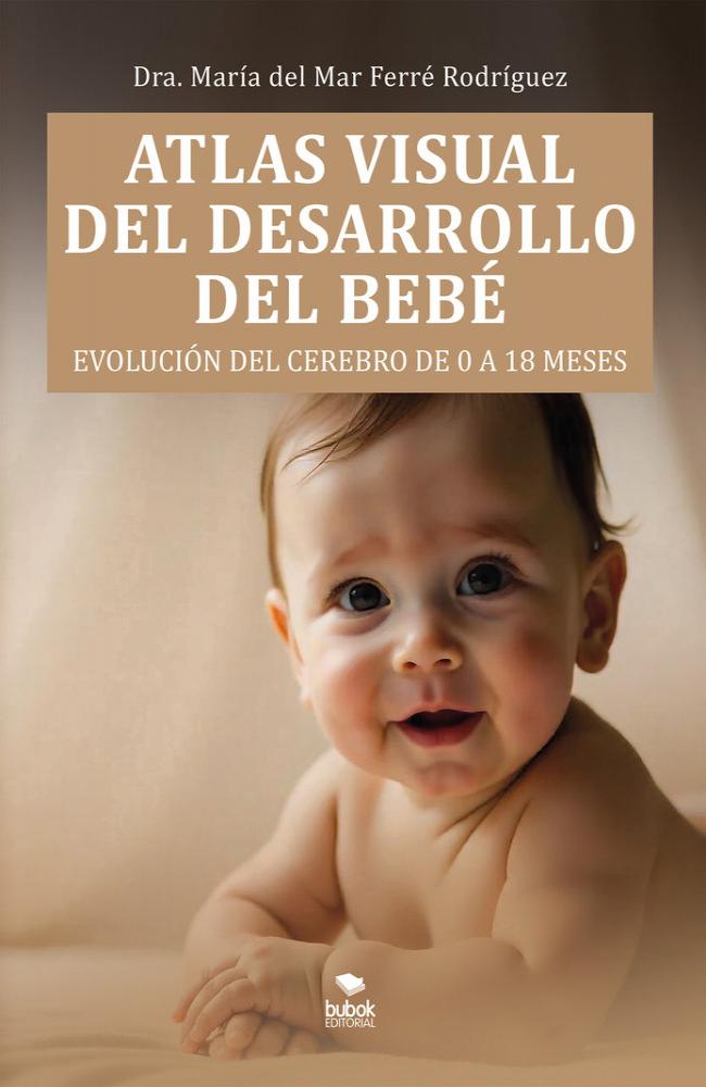 ATLAS VISUAL DEL DESARROLLO DEL BEBÉ