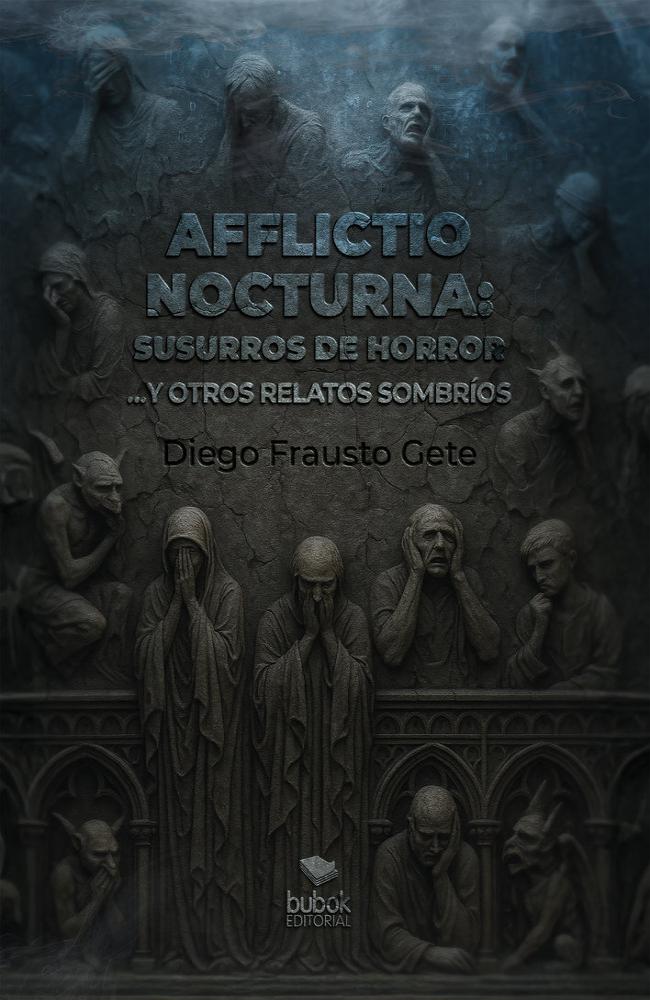 Afflictio nocturna: susurros de horror... y otros relatos sombríos
