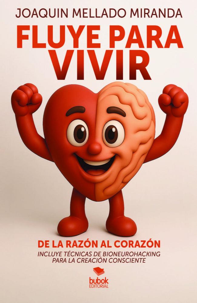 Fluye para vivir: de la razón al corazón