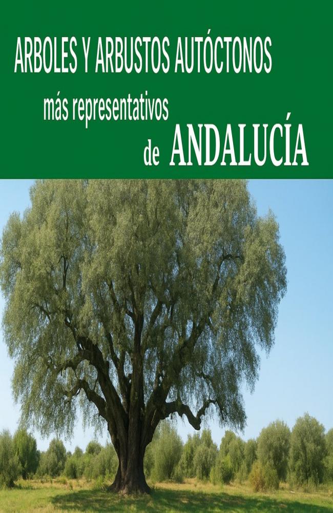Árboles y arbustos autóctonos más representativos de Andalucía