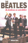 The beatles. Su historia en anécdotas