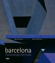 Barcelona, futurarquitectura