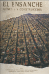 El Ensanche. Génesis y construcción