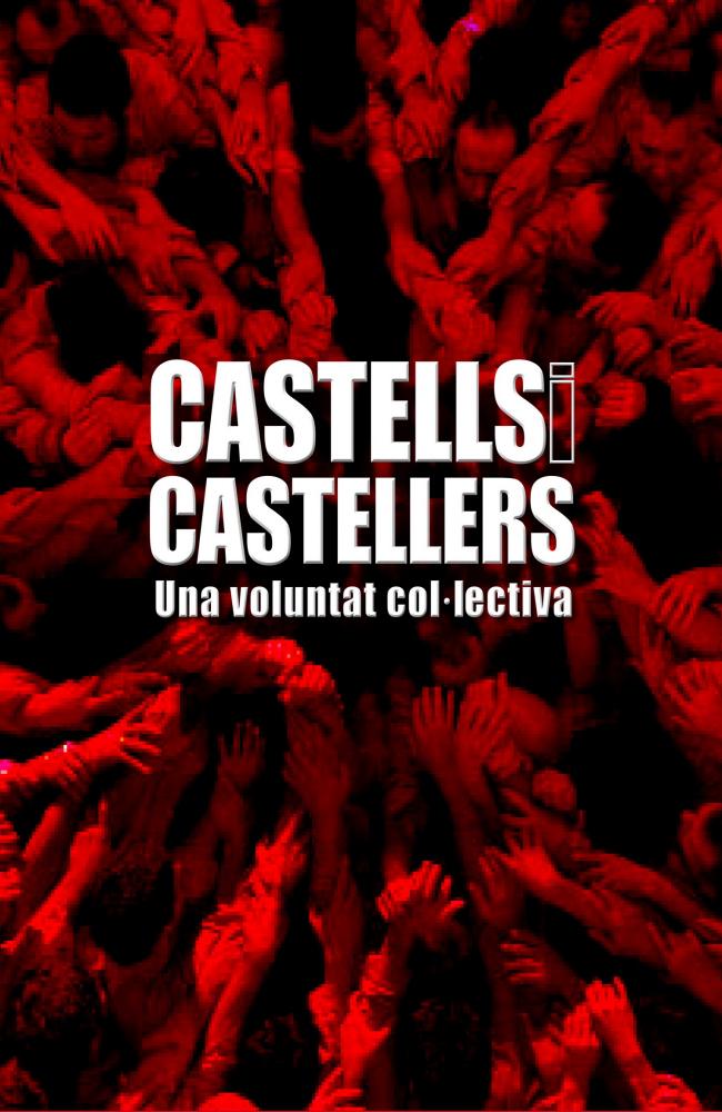 Castells i castellers. Una voluntat col.lectiva