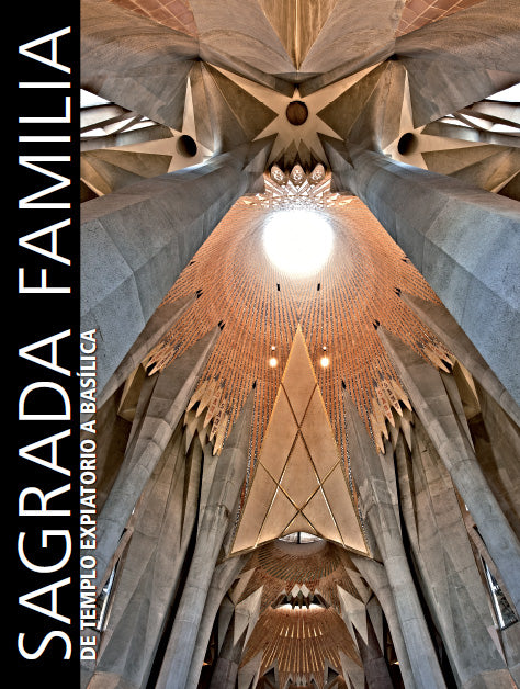 Sagrada Familia. De Templo Expiatorio a Basílica