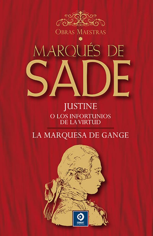 Justine o los infortunios de la virtud / la marquesa de Gange