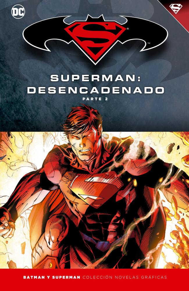 Batman y Superman - Colección Novelas Gráficas número 15: Superman: Desencadenado (Parte 2)