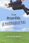Te han despedido, ¡enhorabuena!