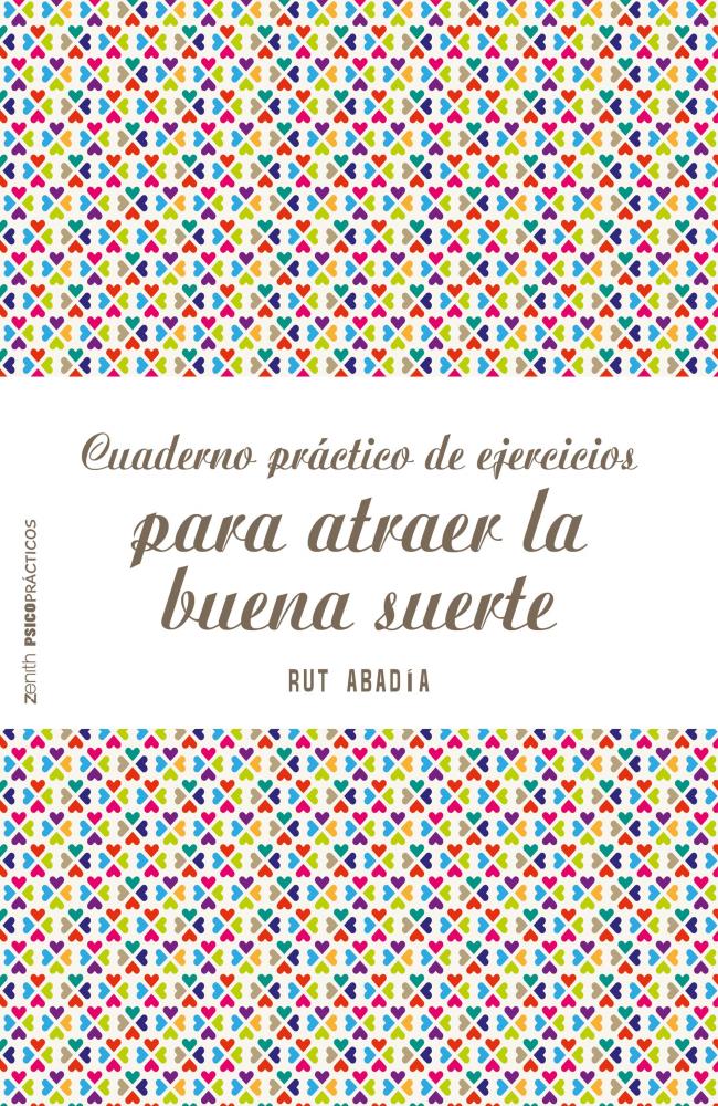 Cuaderno práctico de ejercicios para atraer la buena suerte