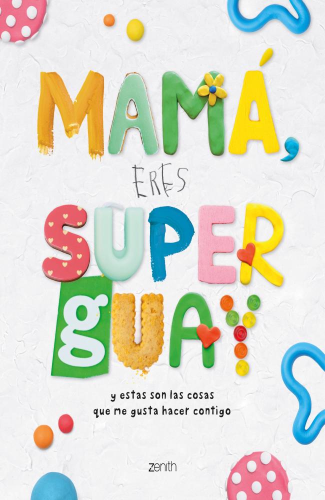 Mamá, eres superguay