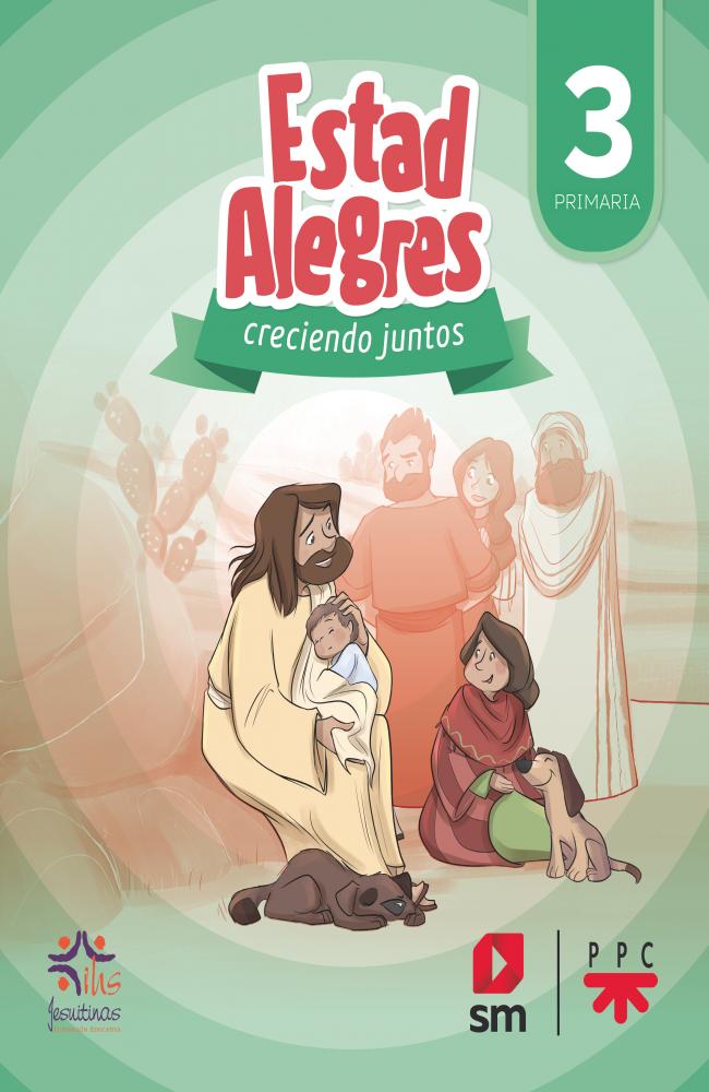 Religión católica. 3 primaria. Estad alegres. Creciendo juntos 22