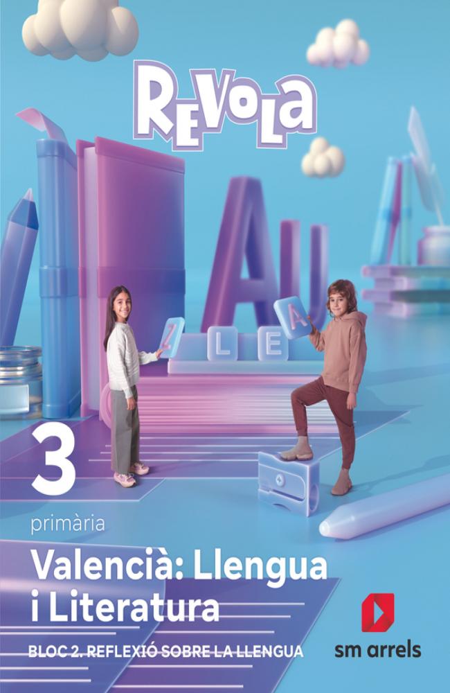 Llengua i Literatura. Bloc 2. Reflexió sobre la Llengua. 3 Primaria. Revola