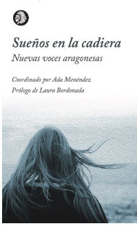 SUEÑOS EN LA CADIERA. NUEVAS VOCES ARAGONESAS