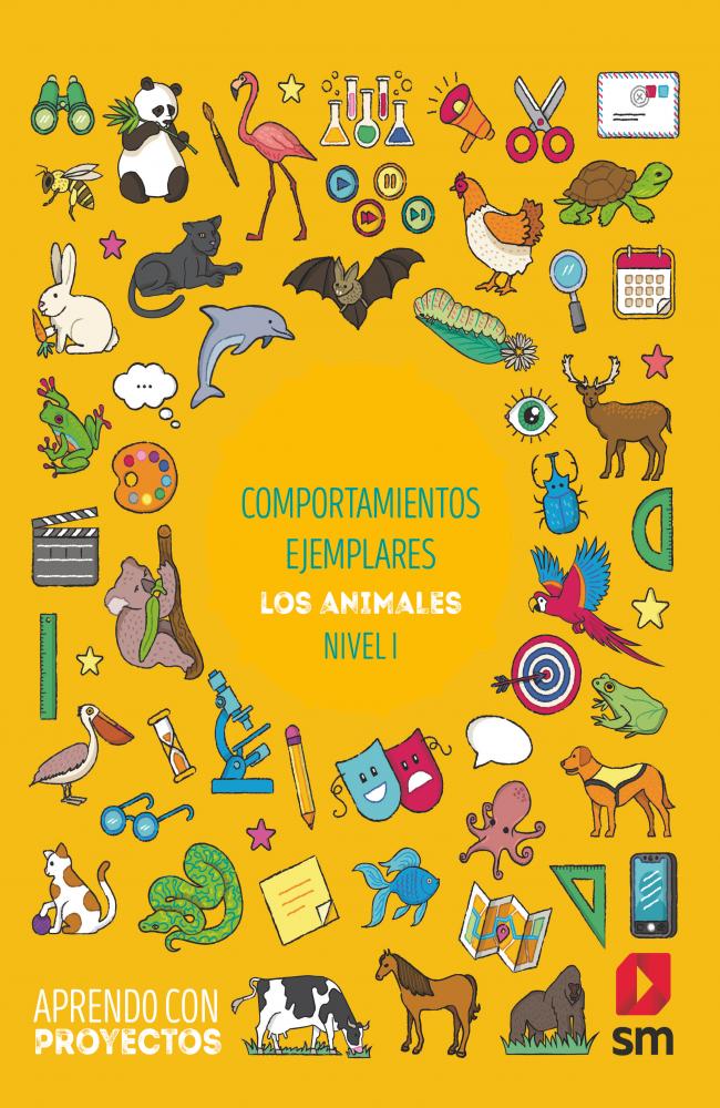 Comportamientos ejemplares. Los aimales (Nivel I). Aprendo con proyectos