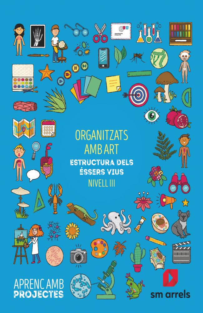 Organitzats amb art. Estructura dels éssers vivs (Nivel III). Aprenc amb projectes