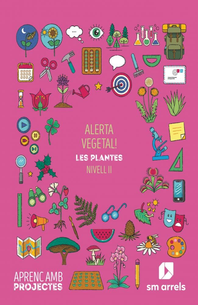 Alerta vegetal! Les plantes (Nivell II). Aprenc amb projectes