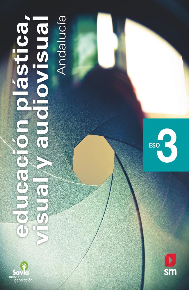 Plástica. 3 ESO. Savia Nueva Generación. Andalucía