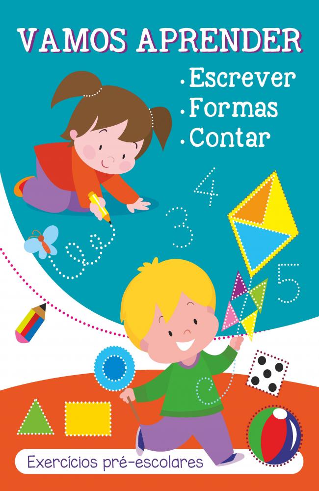 VAMOS APRENDER. ESCREVER, FORMAS, CONTAR.