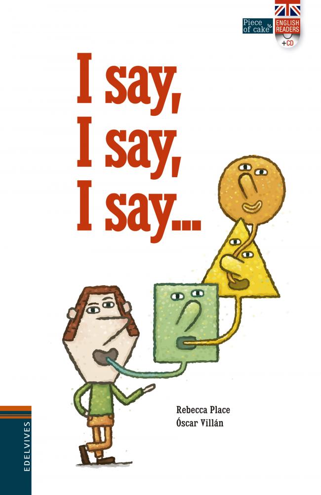 I say, I say, I say