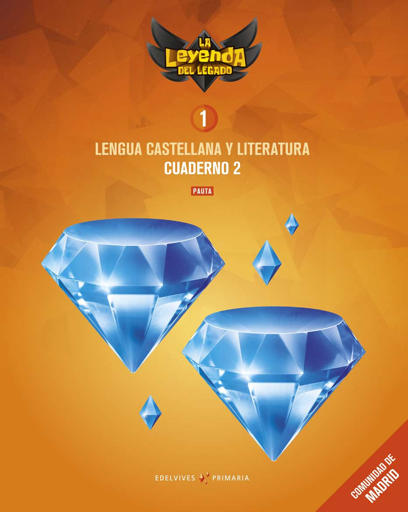 Proyecto: La leyenda del Legado. Lengua castellana y Literatura 1. Versión Pauta. Cuaderno 2 : Comunidad de Madrid