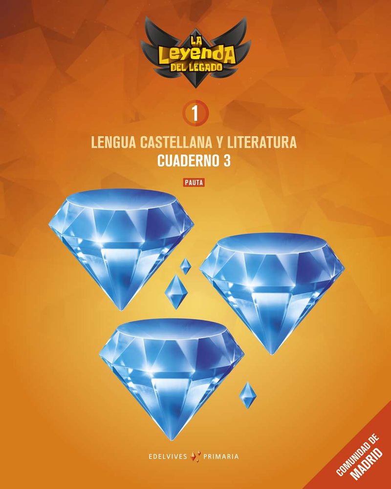 Proyecto: La leyenda del Legado. Lengua castellana y Literatura 1. Versión Pauta. Cuaderno 3 : Comunidad de Madrid