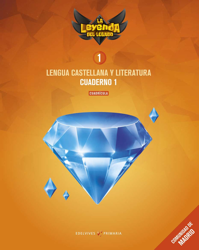 Proyecto: La leyenda del Legado. Lengua castellana y Literatura 1. Versión Cuadrícula. Cuaderno 1 : Comunidad de Madrid