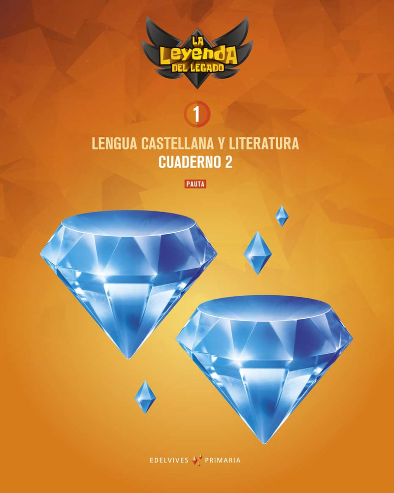 Proyecto: La leyenda del Legado. Lengua castellana y Literatura 1. Versión Pauta. Cuaderno 2