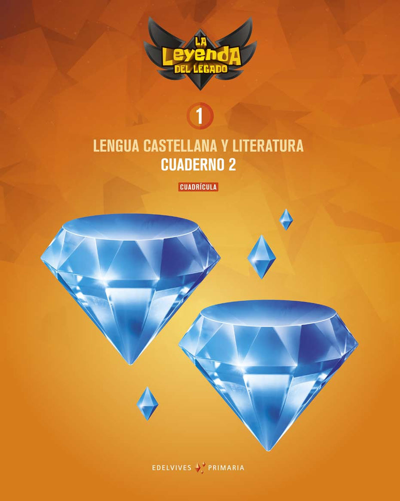 Proyecto: La leyenda del Legado. Lengua castellana y Literatura 1. Versión Cuadrícula. Cuaderno 2