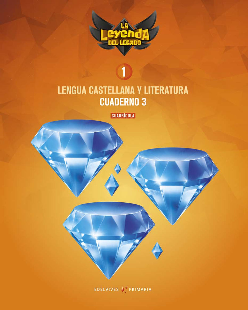 Proyecto: La leyenda del Legado. Lengua castellana y Literatura 1. Versión Cuadrícula. Cuaderno 3