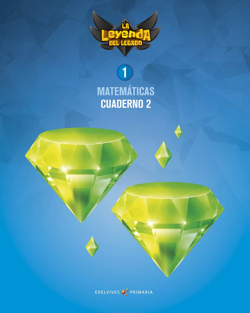 Proyecto: La leyenda del Legado. Matemáticas 1. Cuaderno 2