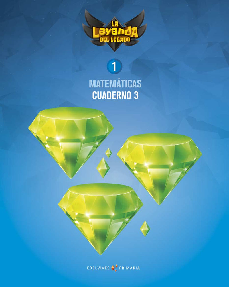Proyecto: La leyenda del Legado. Matemáticas 1. Cuaderno 3