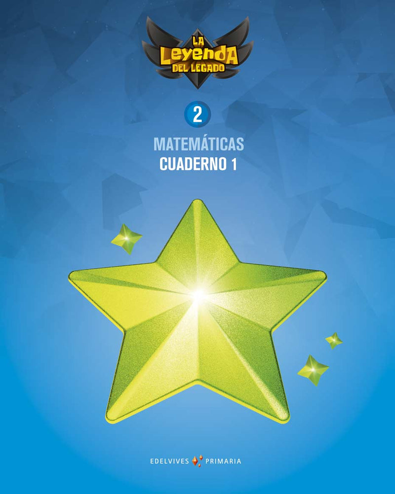 Proyecto: La leyenda del Legado. Matemáticas 2. Cuaderno 1