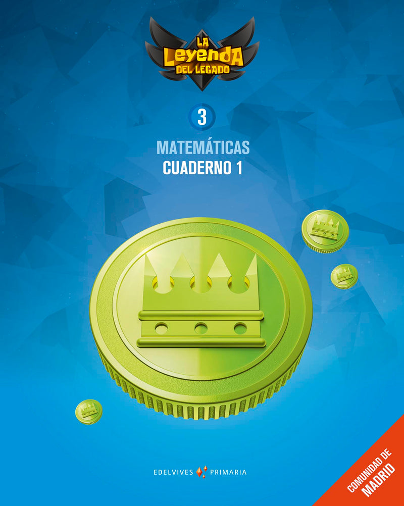 Proyecto: La leyenda del Legado. Matemáticas 3 - Comunidad de Madrid : Cuaderno 1