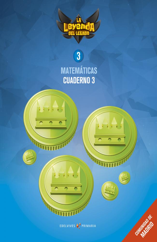 Proyecto: La leyenda del Legado. Matemáticas 3 - Comunidad de Madrid : Cuaderno 3