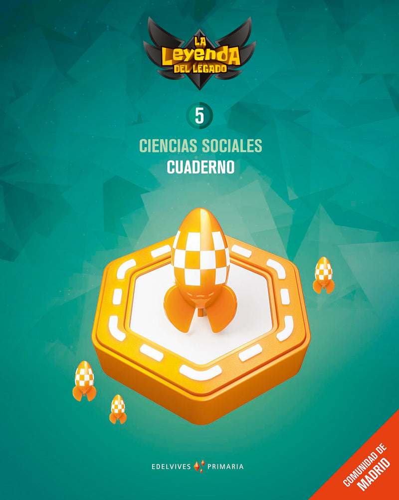 Proyecto: La leyenda del Legado. Ciencias sociales 5 - Comunidad de Madrid : Cuaderno