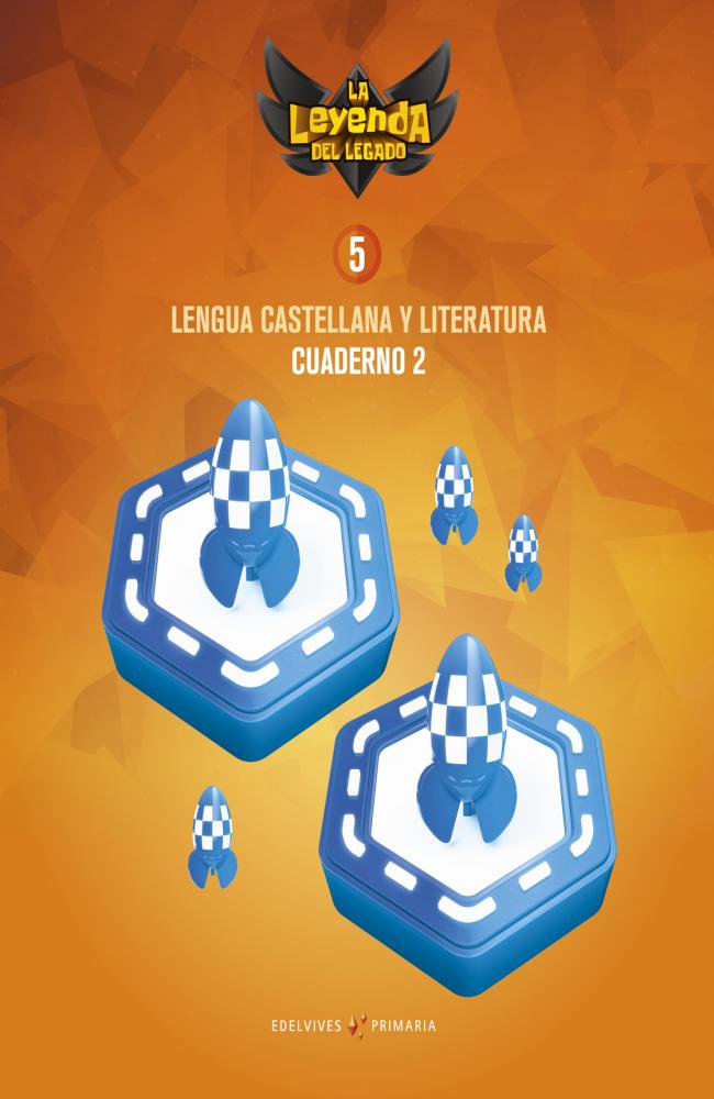 Proyecto: La leyenda del Legado. Lengua castellana y Literatura 5. Cuaderno 2