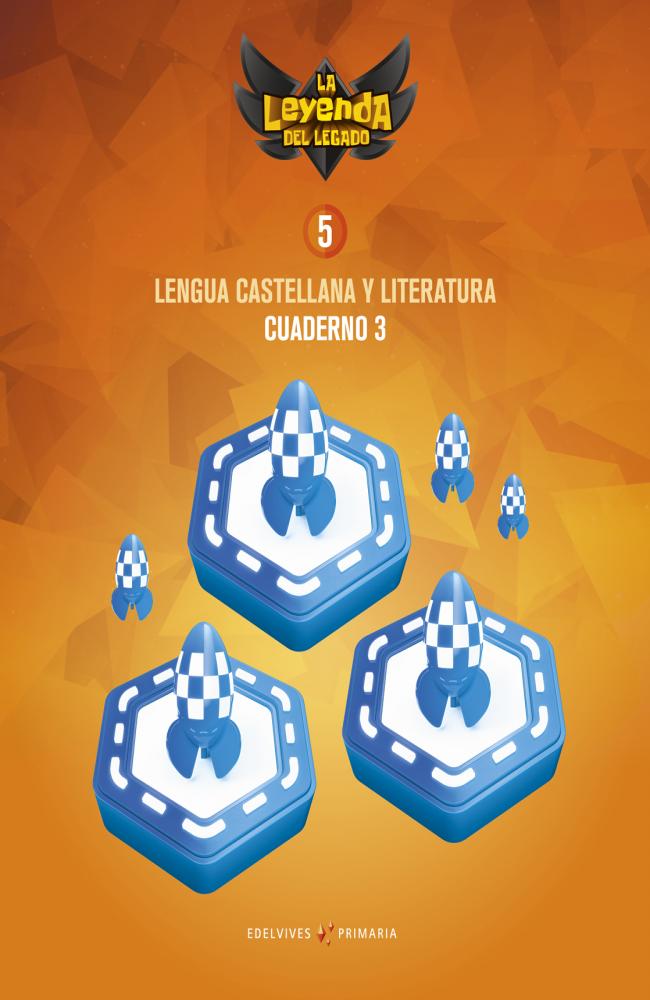Proyecto: La leyenda del Legado. Lengua castellana y Literatura 5. Cuaderno 3